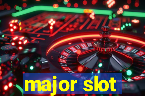 major slot