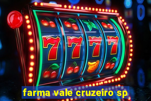 farma vale cruzeiro sp