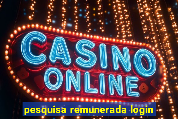 pesquisa remunerada login