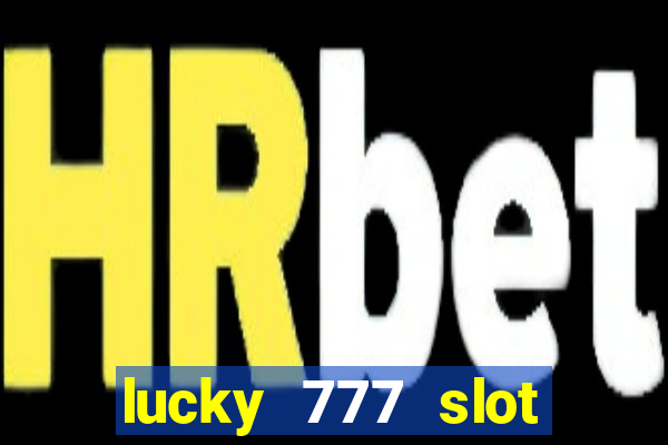 lucky 777 slot jili pagcor