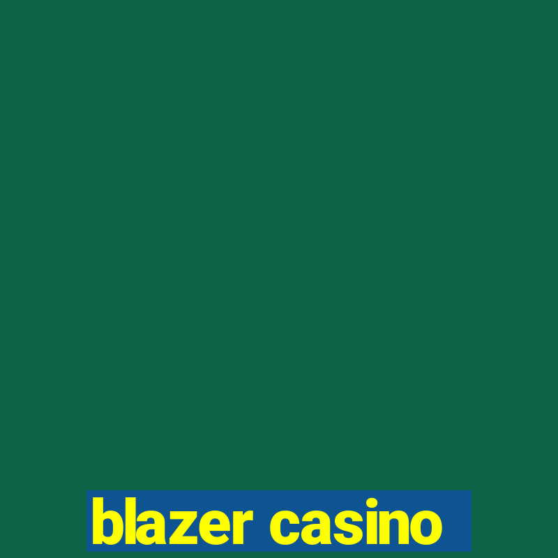 blazer casino