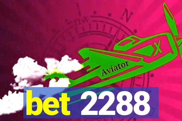 bet 2288