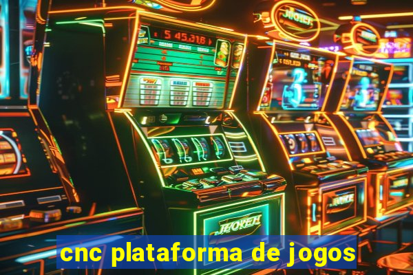 cnc plataforma de jogos