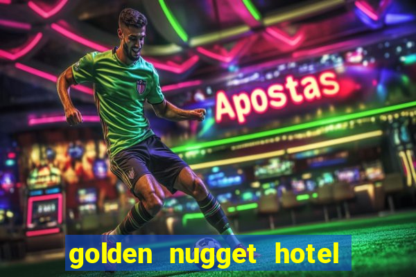 golden nugget hotel and casino