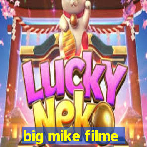 big mike filme