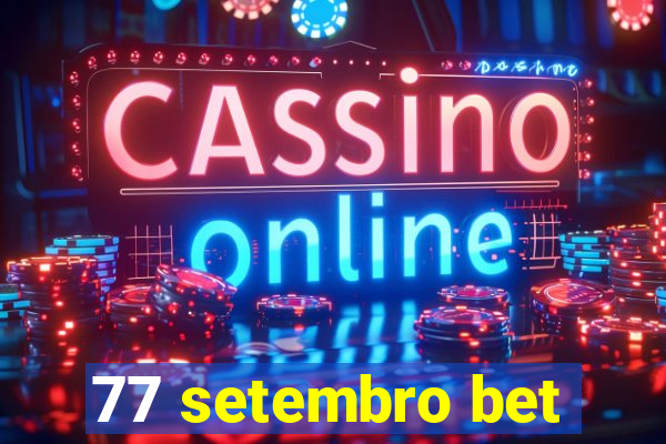 77 setembro bet