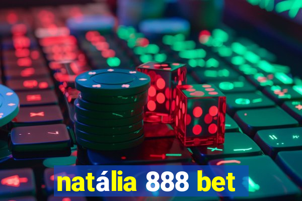 natália 888 bet