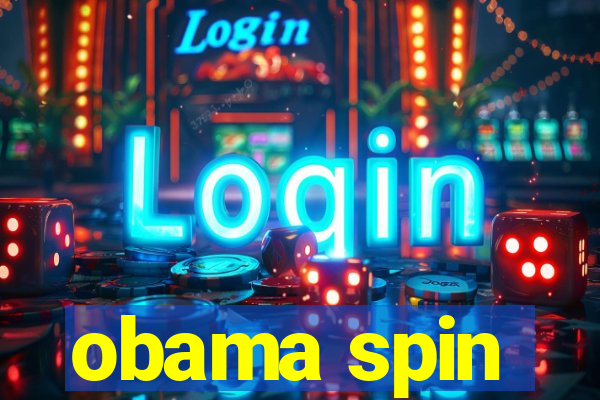 obama spin