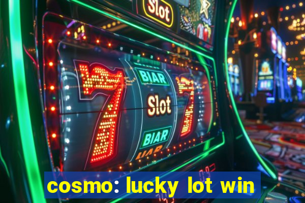 cosmo: lucky lot win