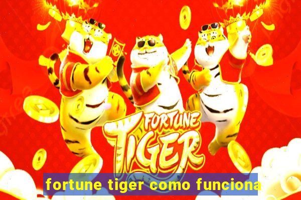 fortune tiger como funciona