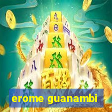 erome guanambi