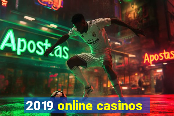 2019 online casinos