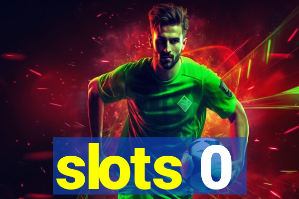 slots 0