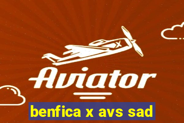 benfica x avs sad