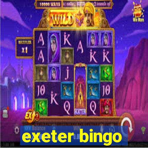 exeter bingo