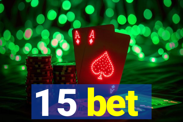 1 5 bet