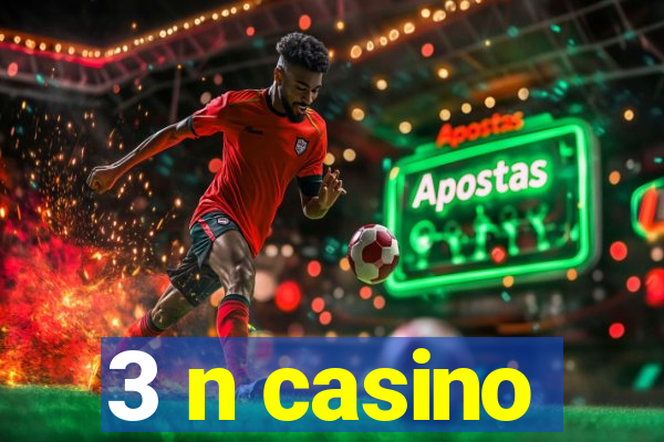 3 n casino