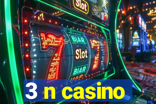 3 n casino