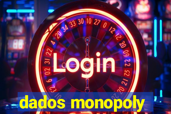 dados monopoly