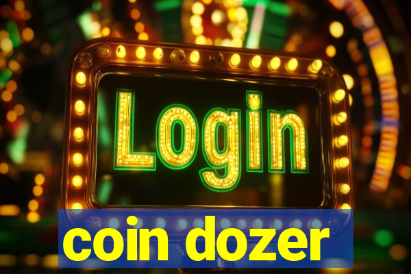 coin dozer