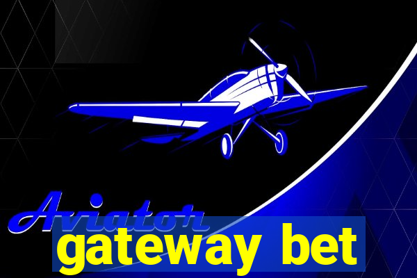 gateway bet