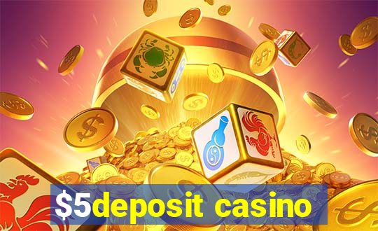 $5deposit casino