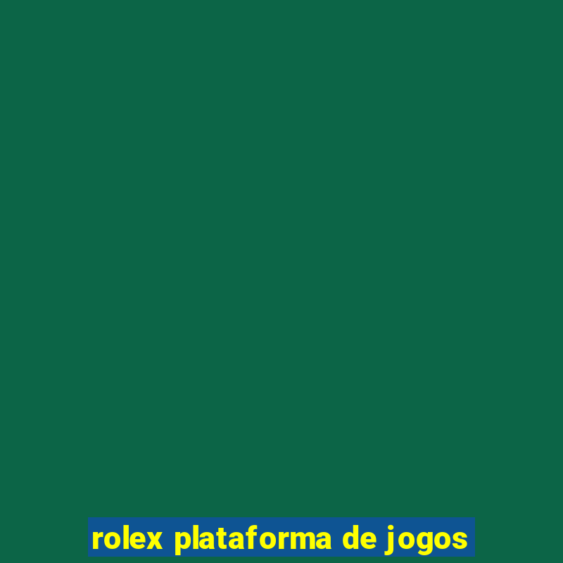 rolex plataforma de jogos