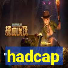 hadcap