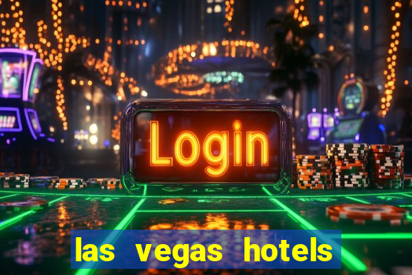 las vegas hotels and casinos