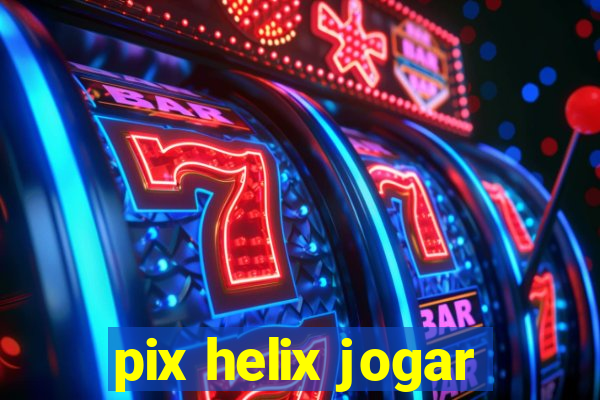 pix helix jogar