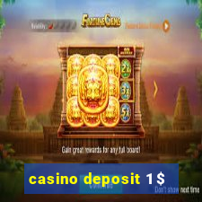 casino deposit 1 $