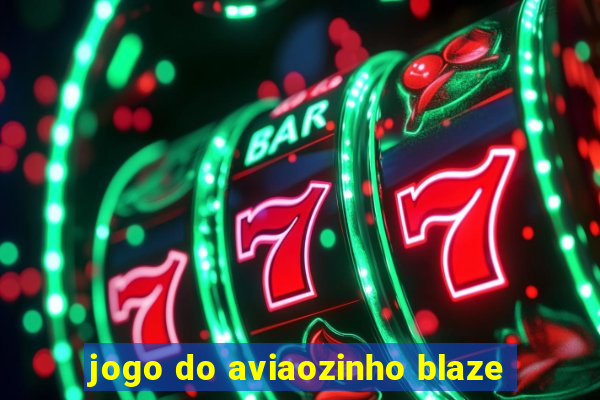 jogo do aviaozinho blaze