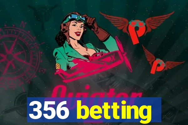 356 betting