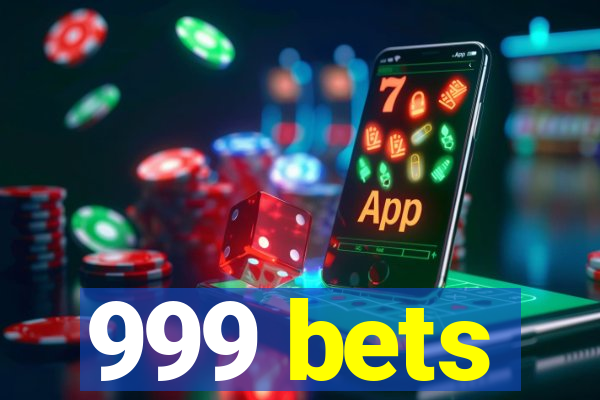 999 bets