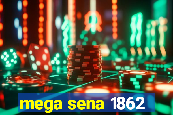 mega sena 1862