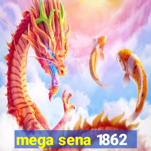 mega sena 1862