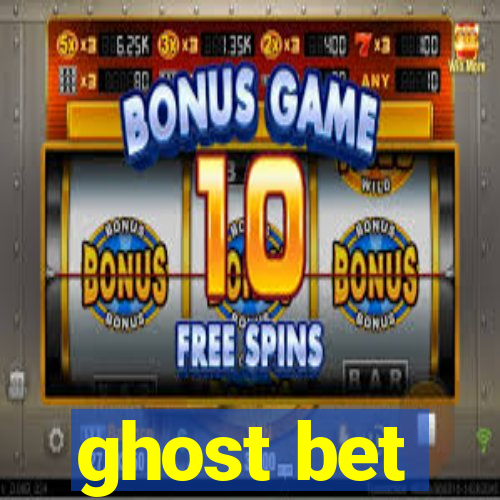 ghost bet