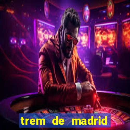 trem de madrid para barcelona