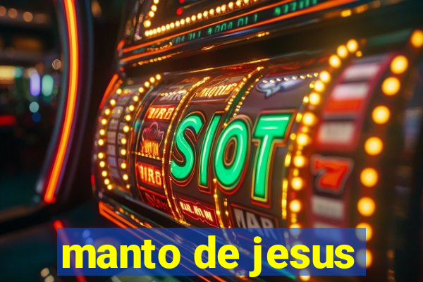 manto de jesus