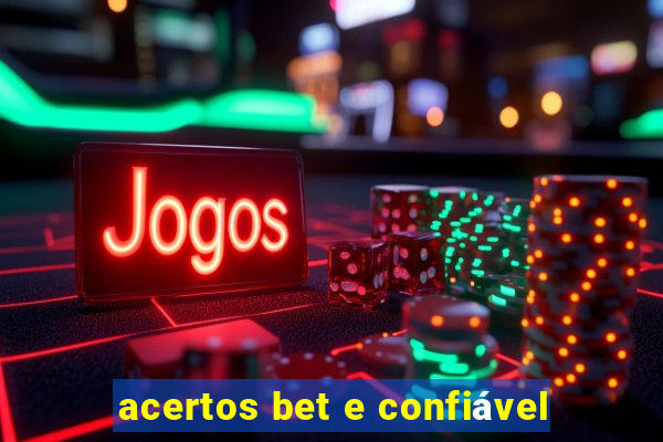 acertos bet e confiável