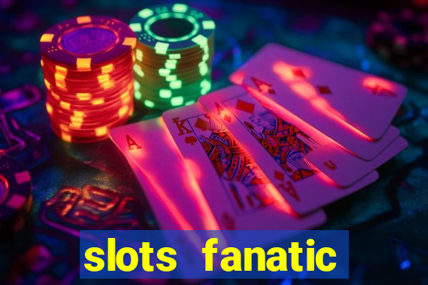 slots fanatic online spin free