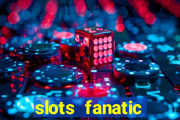 slots fanatic online spin free