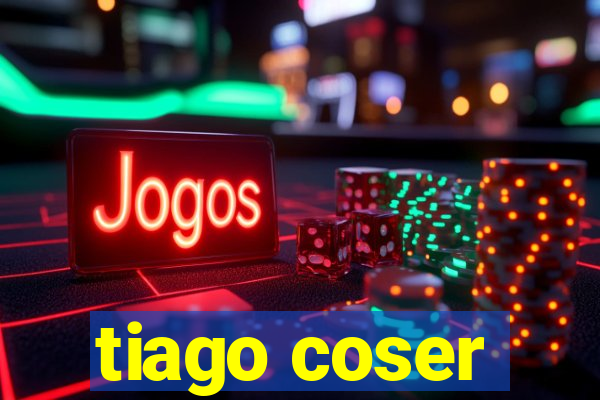 tiago coser