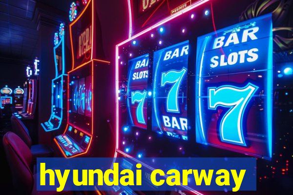 hyundai carway