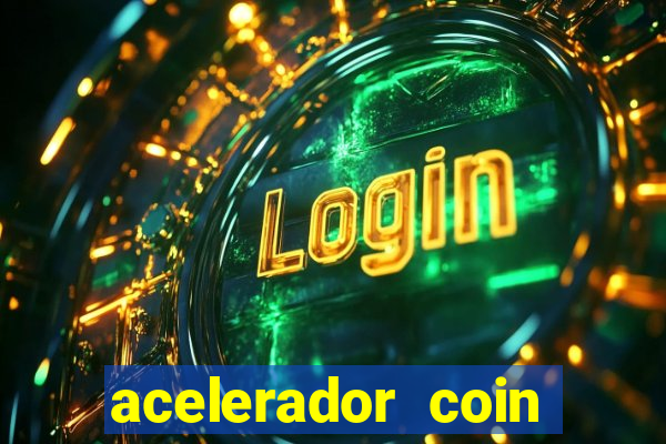 acelerador coin master 2024