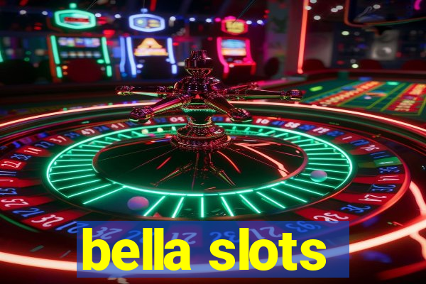 bella slots