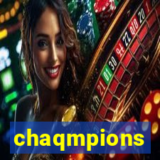 chaqmpions