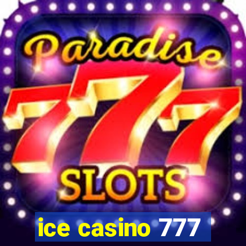 ice casino 777