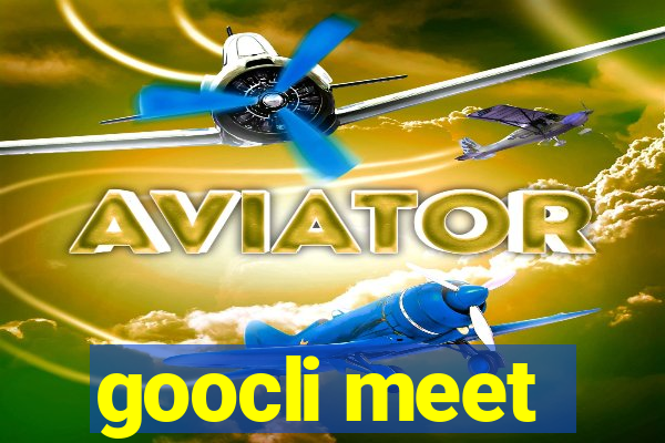 goocli meet