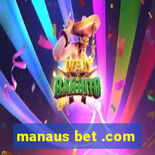 manaus bet .com